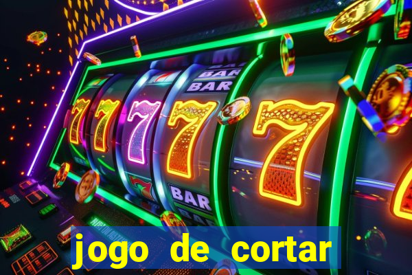 jogo de cortar frutas ganhar dinheiro